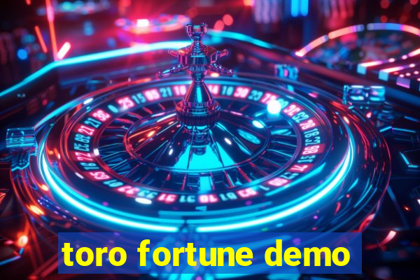 toro fortune demo